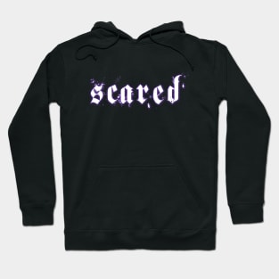 scared Hoodie